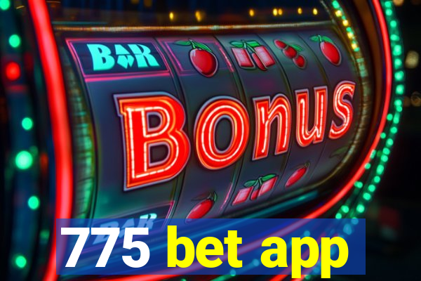 775 bet app